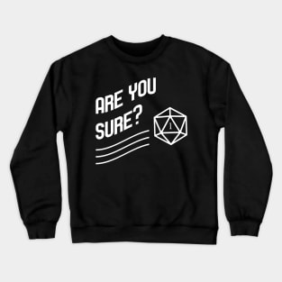 Are you sure Funny DM Lines Tabletop RPG Crewneck Sweatshirt